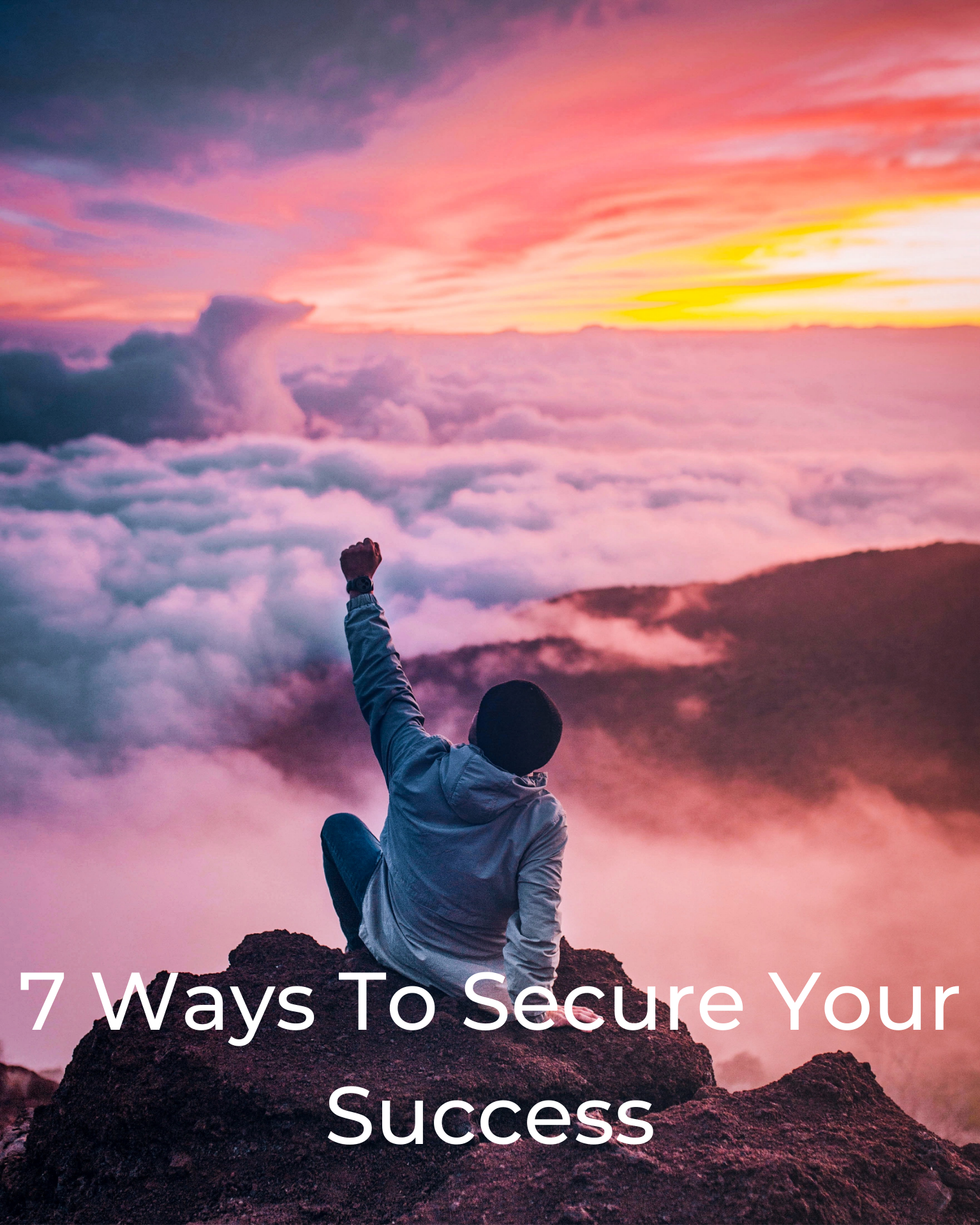 7 Ways To Secure Your Success